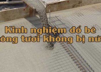 Kinh nghiệm đổ bê tông tươi không bị nứt