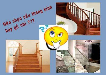 Tư vấn chọn cầu thang gỗ hay cầu thang kính
