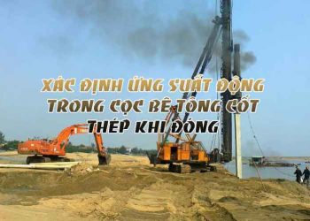 Xác định ứng suất động trong cọc bê tông cốt thép khi đóng