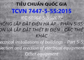 Tiêu chuẩn quốc gia 7447-5-55-2015 hệ thống lắp đặt điện hạ áp
