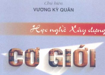Ebook học nghề xây dựng cơ giới vương kỳ quân chủ biên