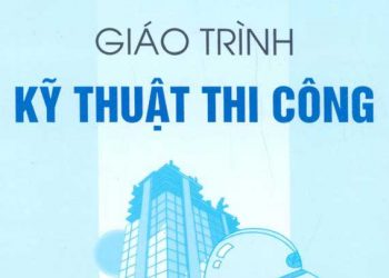 Giáo trình kỹ thuật thi công nxb xây dựng