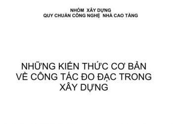 Những kiến thức cơ bản về công tác đo đạc trong xây dựng
