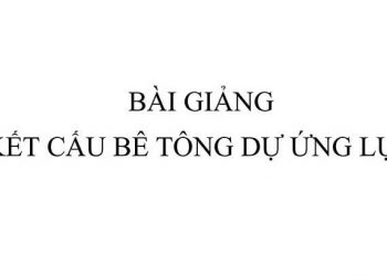 Bài giảng kết cấu bê tông dự ứng lực ngô đăng quang chủ biên