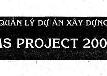 Ebook quản lý dự án xây dựng ms project 2007