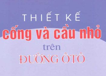 Ebook thiết kế cống và cầu nhỏ trên đường ô tô nxb giao thông vận tải