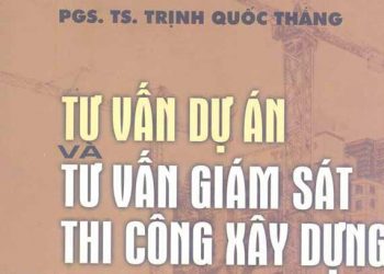 Ebook tư vấn dự án và tư vấn giám sát thi công xây dựng