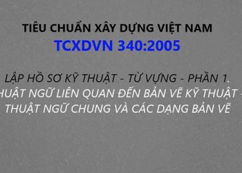 Tiêu chuẩn xây dựng 340-2005 lập hồ sơ kỹ thuật từ vựng