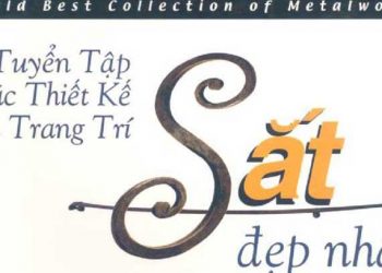 Tuyển tập các thiết kế và trang trí bằng sắt đẹp nhất