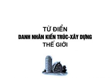 Ebook từ điển danh nhân kiến trúc xây dựng thế giới