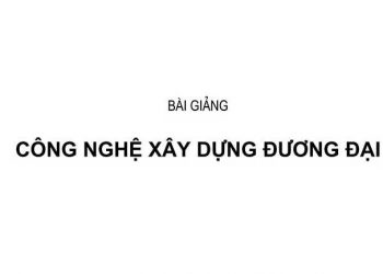 Bài giảng công nghệ xây dựng đương đại