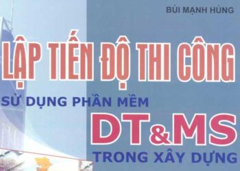 Ebook-lập-tiến-độ-thi-công-bằng-phần-mềm-dt-và-ms-trong-xây-dựng-bùi-mạnh-hùng