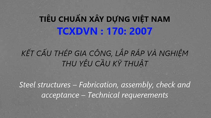 Tiêu chuẩn xây dựng 170-2007 kết cấu thép gia công lắp ráp nghiệm thu