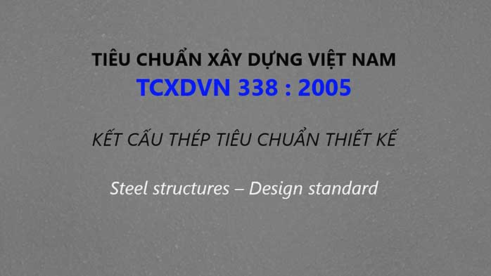 Tiêu chuẩn xây dựng 338-2005 kết cấu thép tiêu chuẩn thiết kế