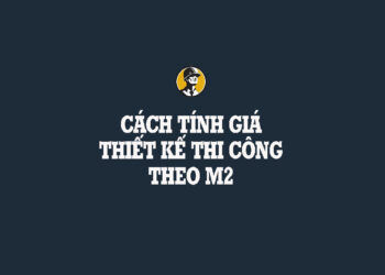 cach-tinh-gia-thiet-ke-thi-cong-theo-m2