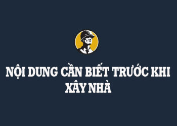 noi-dung-can-biet-khi-xay-nha