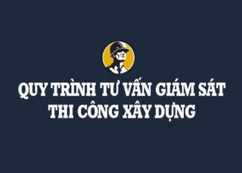 quy-trinh-tu-van-giam-sat-thi-cong-xay-dung