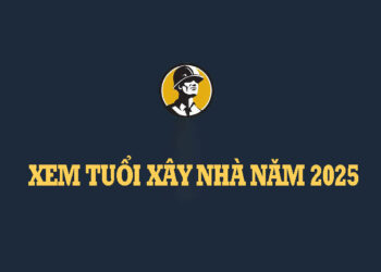 xem-tuoi-xay-nha-nam-2025